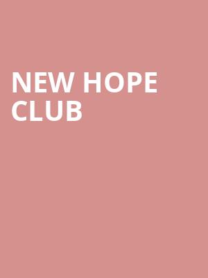 New Hope Club at O2 Shepherds Bush Empire